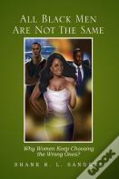 All Black Men Are Not The Same