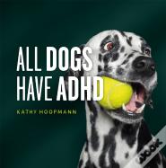 All Dogs Have Adhd