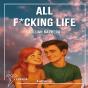 All F*Cking Life - Preview