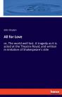 All For Love:Or, The World Well Lost. A - Preview