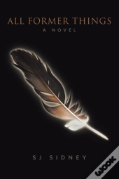 All Former Things: A Novel