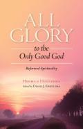 All Glory To The Only Good God