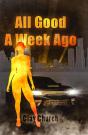All Good A Week Ago - Preview