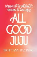 All Good Juju
