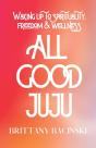 All Good Juju - Preview
