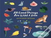 All Good Things Are Wild And Free Sticker Book