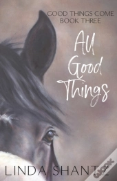 All Good Things: Good Things Come Book 3