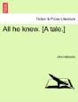 All He Knew. (A Tale.) - Preview