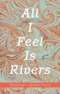 All I Feel Is Rivers - Preview