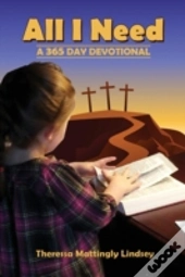 All I Need: A 365 Day Devotional