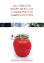 All I Need To Know About Life I Learned In The Garden Of Eden - Preview