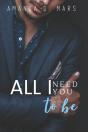 All I Need You To Be - Preview