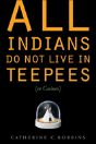 All Indians Do Not Live In Teepees (Or Casinos) - Preview