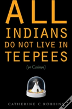 Capa do artigo All Indians Do Not Live In Teepees (Or Casinos)