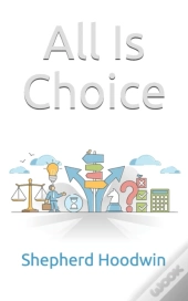 All Is Choice