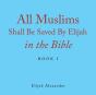 All Muslims Shall Be Saved By Elijah In - Preview
