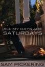All My Days Are Saturdays - Preview