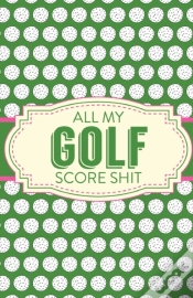 Capa do artigo All My Golf Score Shit