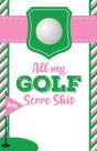All My Golf Score Shit - Preview
