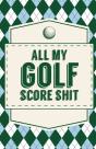 All My Golf Score Shit - Preview