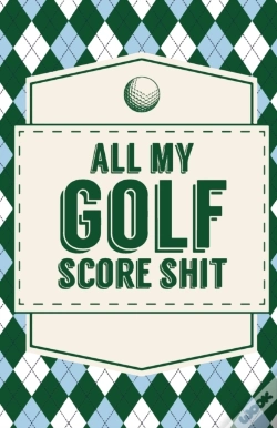 Capa do artigo All My Golf Score Shit