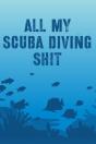 All My Scuba Diving Shit - Preview