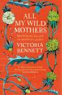 All My Wild Mothers - Preview