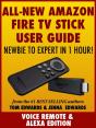 All-New Amazon Fire Tv Stick User Guide - Newbie To Expert In 1 Hour! - Preview