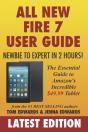 All-New Fire 7 User Guide - Newbie To Expert In 2 Hours! - Preview