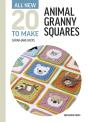 All-New Twenty To Make: Animal Granny Squares - Preview