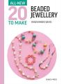 All-New Twenty To Make: Beaded Jewellery - Preview