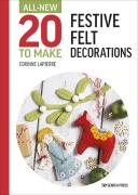 All-New Twenty To Make: Festive Felt Decorations