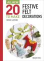 All-New Twenty To Make: Festive Felt Decorations - Preview