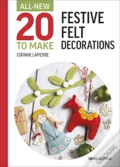All-New Twenty To Make: Festive Felt Decorations