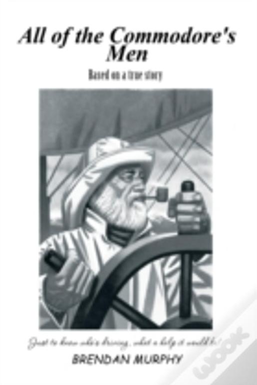 All Of The Commodore'S Men: Just To Know Who'S Driving, What A Help It Would Be!