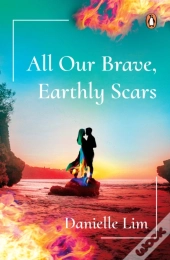 All Our Brave, Earthly Scars