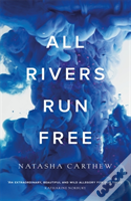 All Rivers Run Free