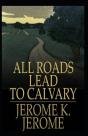 All Roads Lead To Calvary Annotated - Preview