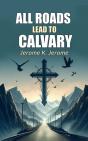 All Roads Lead To Calvary - Preview