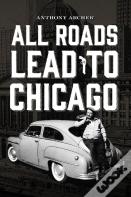 All Roads Lead To Chicago