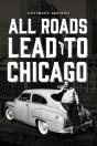 All Roads Lead To Chicago - Preview