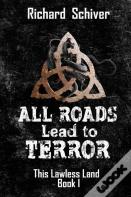 All Roads Lead To Terror
