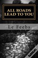 All Roads Lead To You