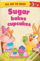 All Set To Read Readers Level 3 Sugar Bakes Cupcakes