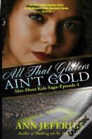 All That Glitters Ain'T Gold