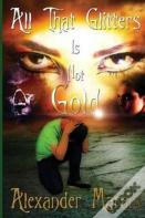 All That Glitters Is Not Gold