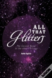 All That Glitters: The Second Novel Of The Stuart Trilogy
