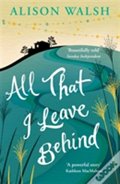 All That I Leave Behind