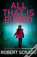 All That Is Buried