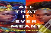 All That It Ever Meant